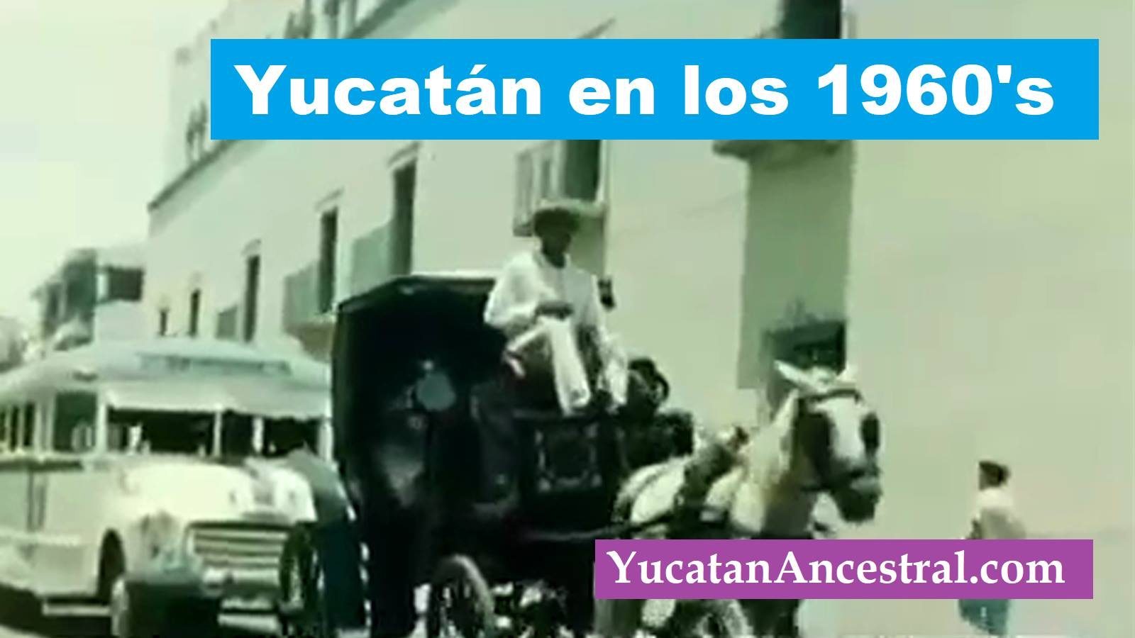 Yucatán en los años 1960s