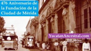 476 aniversario de la fundación de la Ciudad de Mérida