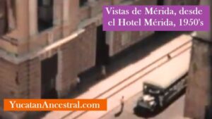 Mérida desde lo alto del Hotel Mérida 1950s