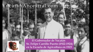 El Gobernador de Yucatán Felipe Carrillo Puerto 1923