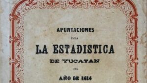 José María Calzadilla y Cabezales Apuntaciones para la Estadística de Yucatán del año de 1814